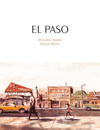 Couverture du livre « El paso » de Aurelien Ducoudray et Bastien Quigon aux éditions Sarbacane