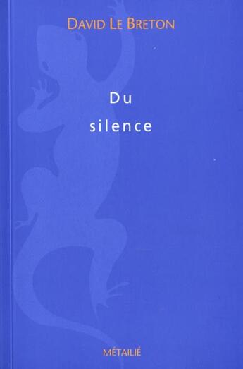 Couverture du livre « Le silence. essai d'anthropologie » de David Le Breton aux éditions Metailie