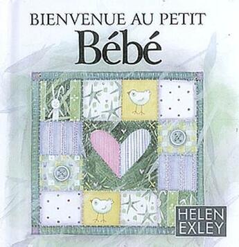 Couverture du livre « Bienvenue au petit bébé ! » de Helen Exley aux éditions Exley