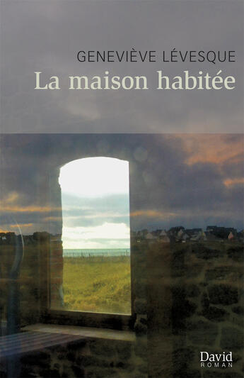 Couverture du livre « La maison habitée » de Genevieve Levesque aux éditions Editions David