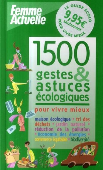 Couverture du livre « 1500 gestes et astuces écologiques » de  aux éditions Femme Actuelle