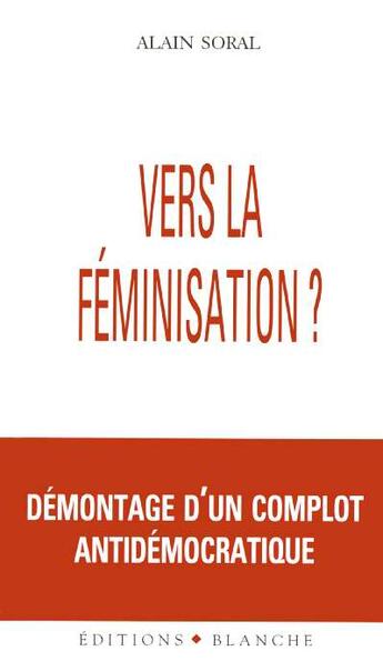 Couverture du livre « Kontre kulture - vers la feminisation demontage d'un complot antidemocratique » de Alain Soral aux éditions Blanche