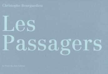 Couverture du livre « Les passagers » de Bourguedieu Christop aux éditions Point Du Jour