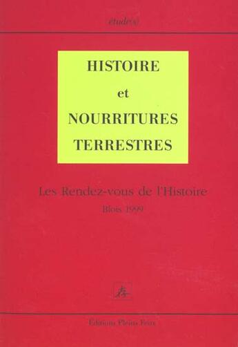 Couverture du livre « Histoire et nourritures terrestres » de  aux éditions Pleins Feux