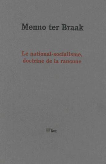 Couverture du livre « Le national-socialisme, doctrine de la rancune » de Menno Ter Braak aux éditions La Barque