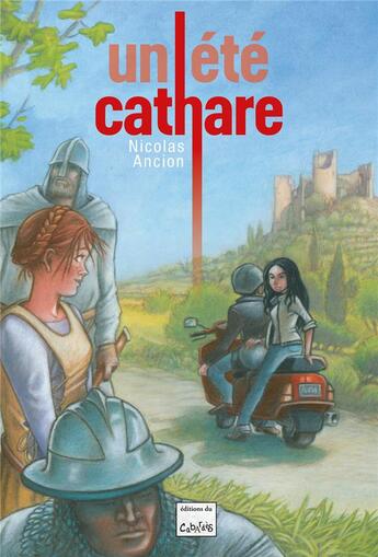 Couverture du livre « Un été cathare » de Nicolas Ancion aux éditions Editions Du Cabardes