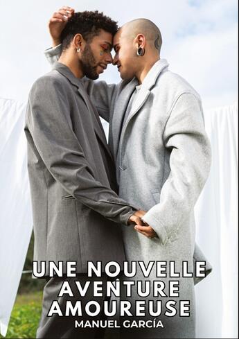 Couverture du livre « Une nouvelle Aventure Amoureuse : Histoires Érotiques Gay de Sexe Explicite » de Manuel Garcia aux éditions Tredition