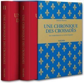 Couverture du livre « Une chronique des croisades ; de Charlemagne au sultan Bajazet » de  aux éditions Taschen