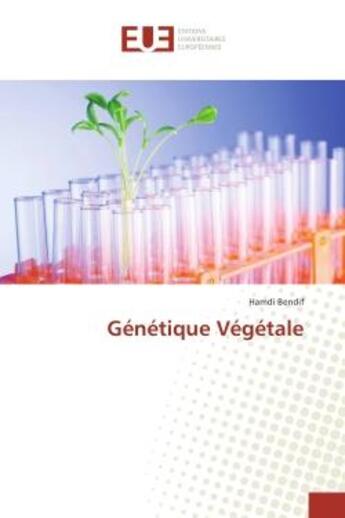 Couverture du livre « Genetique vegetale » de Bendif Hamdi aux éditions Editions Universitaires Europeennes