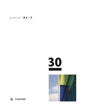 Couverture du livre « Atelier MA + P 30 » de  aux éditions Lannoo