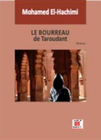 Couverture du livre « Le bourreau de Taroudant » de Mohamed El Hachimi aux éditions Marsam