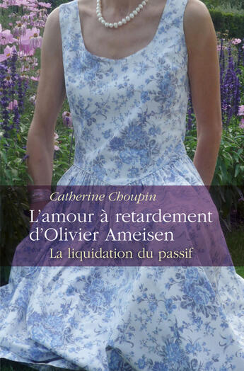 Couverture du livre « L'amour à retardement d'Olivier Ameisen » de Catherine Choupin aux éditions Librinova