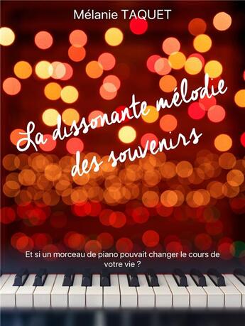 Couverture du livre « La dissonante mélodie des souvenirs » de Melanie Taquet aux éditions Librinova