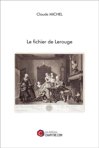 Couverture du livre « Le fichier de Lerouge » de Claude Michel aux éditions Chapitre.com