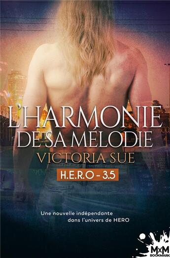 Couverture du livre « H.E.R.O. t.3.5 : l'harmonie de sa mélodie » de Victoria Sue aux éditions Mxm Bookmark