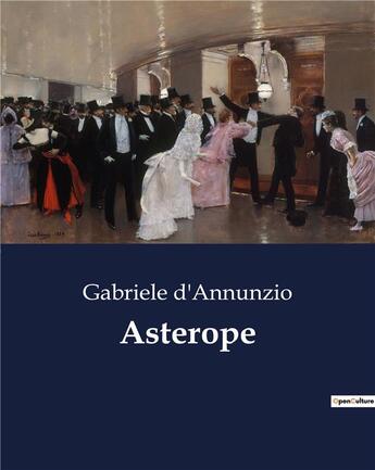 Couverture du livre « Asterope » de Gabriele D'Annunzio aux éditions Culturea