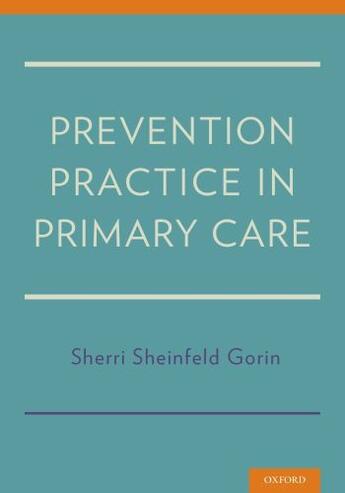 Couverture du livre « Prevention Practice in Primary Care » de Sheinfeld Gorin Sherri aux éditions Oxford University Press Usa