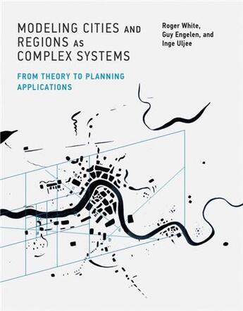 Couverture du livre « Modeling cities and regions as complex systems from theory to planning applications /anglais » de  aux éditions Mit Press