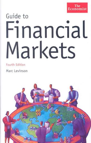 Couverture du livre « Guide to Financial Markets ; 4th Edition » de Marc Levinson aux éditions Profile Books