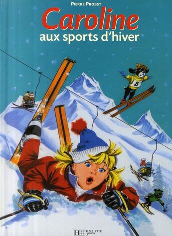 Couverture du livre « Caroline ; aux sports d'hiver » de Pierre Probst aux éditions Le Livre De Poche Jeunesse