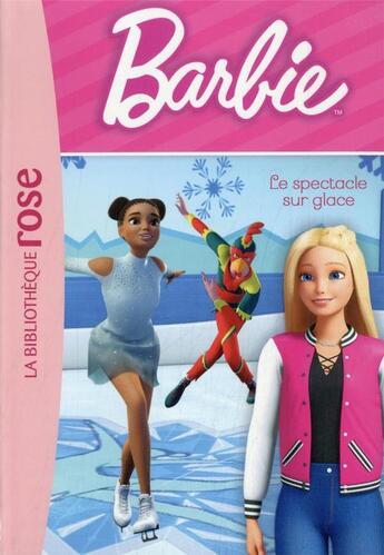 Couverture du livre « Barbie - vie quotidienne t.7 ; le spectacle sur glace » de  aux éditions Hachette Jeunesse