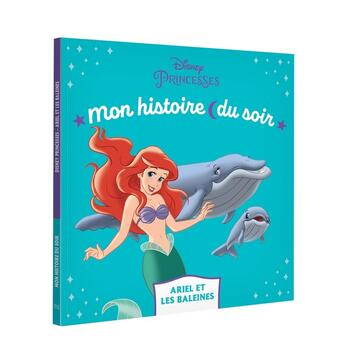 Couverture du livre « Mon histoire du soir : la Petite Sirène : Ariel et les baleines » de Disney aux éditions Disney Hachette