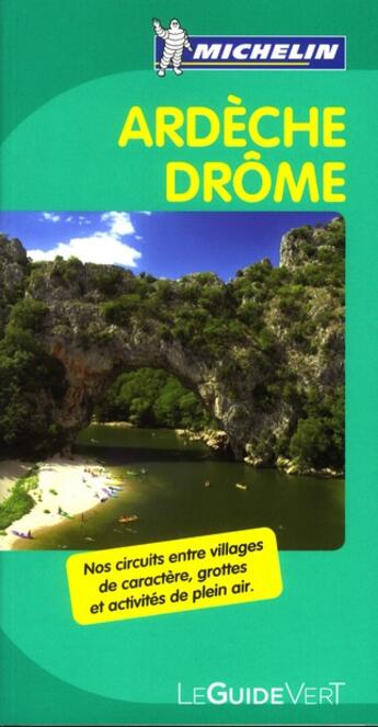 Couverture du livre « Le guide vert ; Ardèche ; Drôme (édition 2012) » de Collectif Michelin aux éditions Michelin