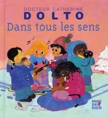 Couverture du livre « Dans tous les sens » de Catherine Dolto et Colline Faure-Poiree aux éditions Gallimard Jeunesse Giboulees