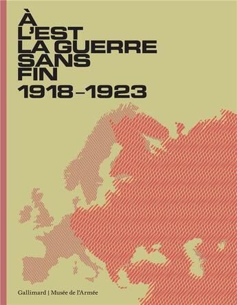 Couverture du livre « À l'Est, la guerre sans fin ; 1918-1923 » de Collectif Gallimard aux éditions Gallimard