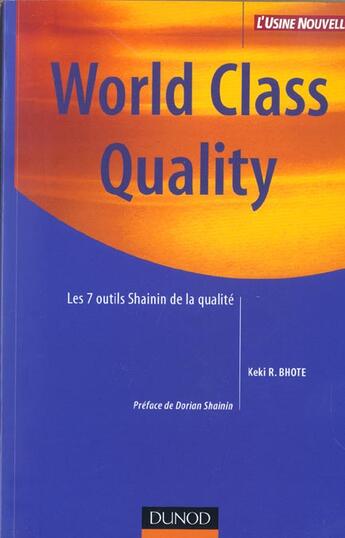 Couverture du livre « World Class Quality ; Les 7 Outils Shainin De La Qualite » de Keki-R Bhote aux éditions Dunod