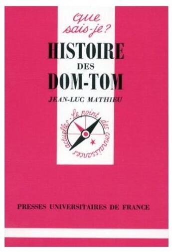 Couverture du livre « Histoire des dom-tom » de Jean-Luc Mathieu aux éditions Que Sais-je ?