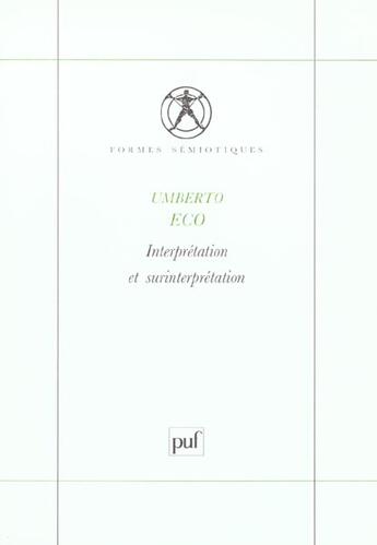 Couverture du livre « Interpretation et surinterpretation ; 2e edition » de Umberto Eco aux éditions Puf