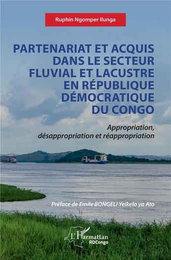 Couverture du livre « Partenariat et acquis dans le secteur fluvial et lacustre en République Démocratique de Congo » de Ruphin Ngomper Ilunga aux éditions L'harmattan