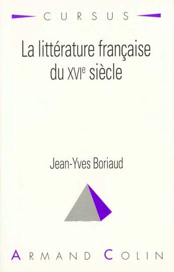 Couverture du livre « La Litterature Du Xvie Siecle » de Boriaud aux éditions Armand Colin