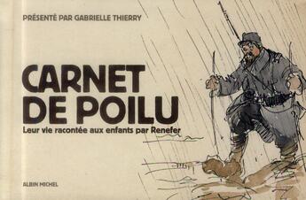 Couverture du livre « Carnet de poilu ; la vie racontée aux enfants par Renefer » de Gabrielle Thierry aux éditions Albin Michel