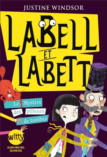 Couverture du livre « Labell et Labett t.2 ; le mystère des pilleurs de tombe » de Justine Windsor aux éditions Albin Michel Jeunesse