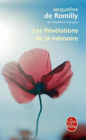 Couverture du livre « Les révélations de la mémoire » de Jacqueline De Romilly aux éditions Le Livre De Poche
