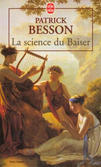 Couverture du livre « La science du baiser » de Patrick Besson aux éditions Le Livre De Poche