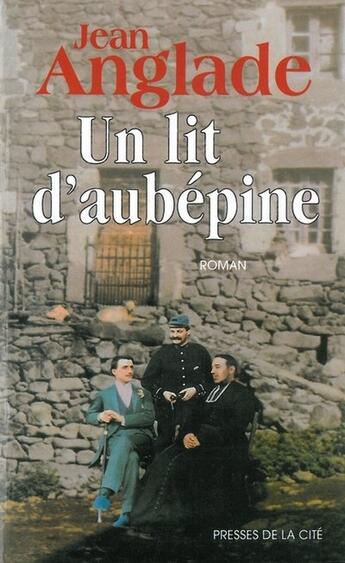 Couverture du livre « Un lit d'aubepine » de Jean Anglade aux éditions Presses De La Cite