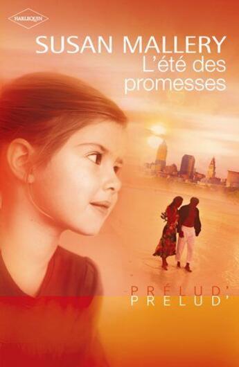 Couverture du livre « L'été des promesses » de Susan Mallery aux éditions Harlequin