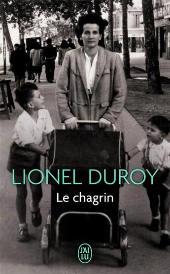 Couverture du livre « Le chagrin » de Lionel Duroy aux éditions J'ai Lu