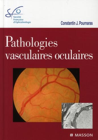 Couverture du livre « Pathologie vasculaires et oculaires SFO (édition 2008) » de . Collectif et Constantin Pournaras aux éditions Elsevier-masson