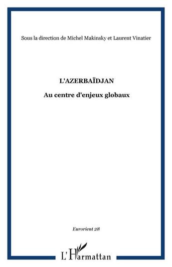 Couverture du livre « L'Azerbaïdjan au centre d'enjeux globaux » de  aux éditions Editions L'harmattan