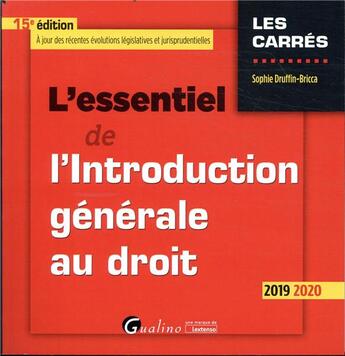 Couverture du livre « L'essentiel de l'introduction generale au droit - 15e ed. - une nouvelle edition a jour pour la rent » de Druffin-Bricca S. aux éditions Gualino