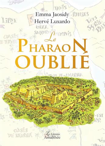 Couverture du livre « Le pharaon oublié » de Emma Jaosidy et Herve Luxardo aux éditions Amalthee