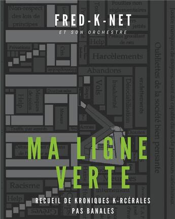 Couverture du livre « Ma ligne verte : recueil de kroniques k-rcérales pas banales » de Fred K-Net aux éditions Books On Demand