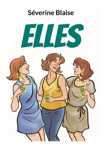 Couverture du livre « Elles » de Séverine Blaise aux éditions Books On Demand