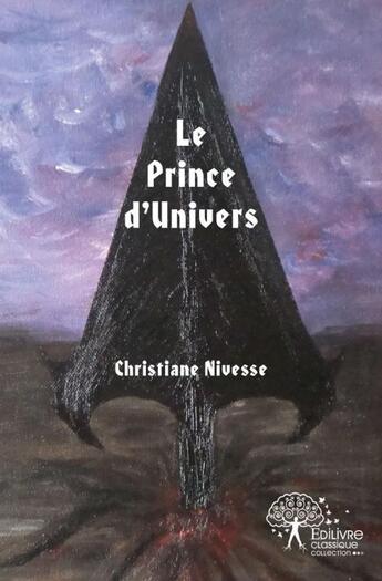 Couverture du livre « Le prince d'univers » de Christiane Nivesse aux éditions Edilivre