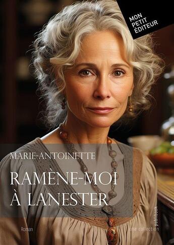 Couverture du livre « Ramène-moi à Lanester » de Marie-Antoinette aux éditions Mon Petit Editeur