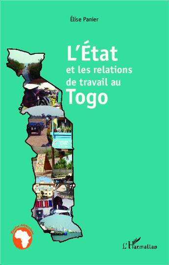 Couverture du livre « L'état et les relations de travail au Togo » de Elise Panier aux éditions L'harmattan